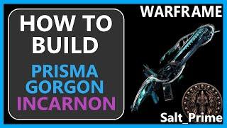 Prisma Gorgon Incarnon - How to Build & Gameplay - Warframe - 2024