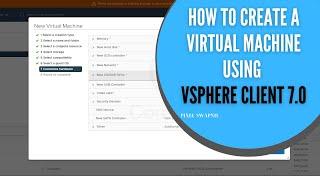 How to Create a Virtual Machine Using vSphere Client 7.0 | Vcenter Server 7.0.1