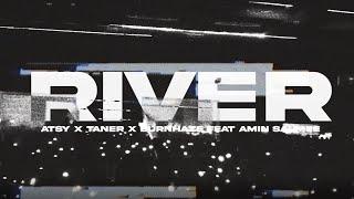 ATSY x Taner, Burnhaze feat. Amin Salmee - River (Official Video)