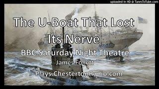 The U-Boat That Lost Its Nerve - BBC Saturday Night Theatre - James Follett