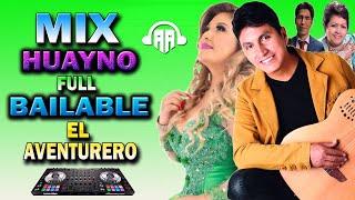 MIX EL AVENTURERO HUAYNO FULL BAILABLE DJ DOBLE AA 2023