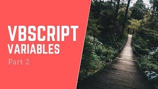 VBscript Part 2 - Variables