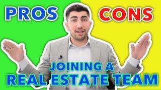 JOINING A TEAM FOR NEW REAL ESTATE AGENT'S PROS & CONS!