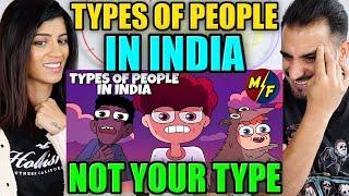 TYPES OF PEOPLE IN INDIA | Ft. Personalities | REACTION!! | Not your type