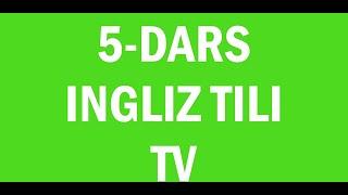 Ingliz tili 5-dars.Ingliz tili grammatikasi,ingliz tilini tez va oson o'rganish!