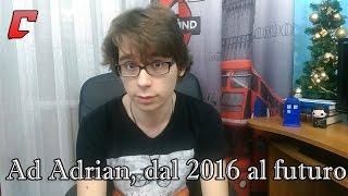 Ad Adrian, dal 2016 al futuro