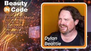 Beauty in Code 2023, 4 of 6 — Dylan Beattie: "From Hot Metal to HTML: The Story of Typography"