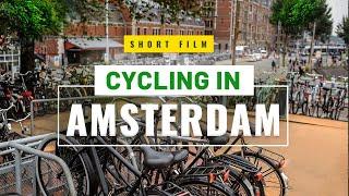 Cycling in Amsterdam - Short Film