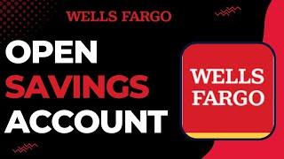 How to Open Savings Account on Wells Fargo !