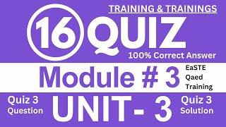 Unit 3 | Module 3 | Module 3 Unit 3 Quiz | Unit 3 16 Solved Quiz | QAED App | EaSTE Training