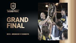One of the great Grand Finals | Broncos v Cowboys Match Mini | Grand Final, 2015 | NRL