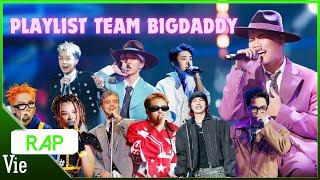 TEAM BIGDADDY: Playlist toàn bản siêu hit - ANH ĐÃ LÀM GÌ ĐÂU, LƯỚT TRÊN CON SÓNG, HƠI BỊ NGHỆ,...