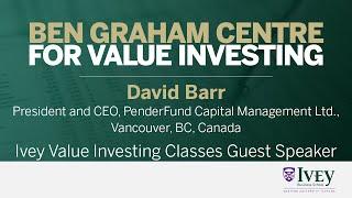 2023 Ivey Value Investing Classes Guest Speaker: David Barr