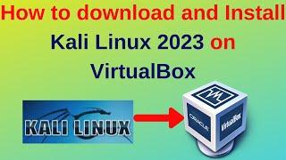 How to download and install Kali Linux 2023 on VirtualBox step by step