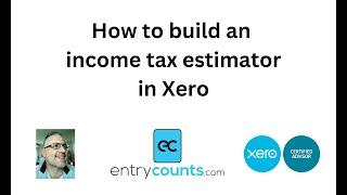 How to build an income tax estimator in Xero