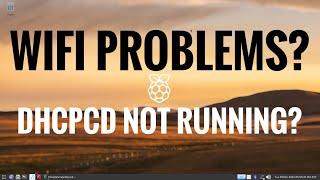 Wifi Problems Raspberry Pi - dhcpcd not running