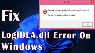 LogiDLA.dll Error On Windows 11 - How To Fix