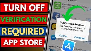 How To Turn Off Verification Required on App Store || Stop App Store Verification Required