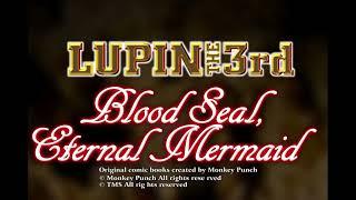 Lupin The Third Blood Seal of the Eternal Mermaid - Track 5 (Premonition of the incident)