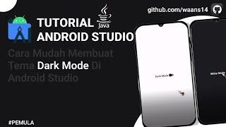 Cara Membuat Tema Dark Mode Android | Android Studio Tutorial #java