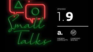 Small Talks - Ep. 1.9