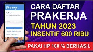 Cara Daftar Prakerja Biar Berhasil 2023 | Cara Daftar Prakerja Dapat Uang 600 Ribu