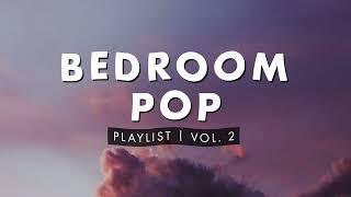 Bedroom Pop Playlist | Vol. 2