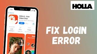 Fix Holla app Login Error | Problem Signing In?