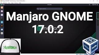 Manjaro GNOME 17.0.2 "Gellivara" Installation on Oracle VirtualBox [2017]