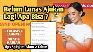 Spinjam Belum Lunas Bisa Pinjam Lagi ?Review Pinjaman Di Shopee Pinjam !