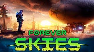 FOREVER SKIES - ВЫЖИВАНИЕ НА ДИРИЖАБЛЕ - НОВАЯ ВЫЖИВАЛКА - ПЕРВЫЙ ВЗГЛЯД (СТРИМ) #1