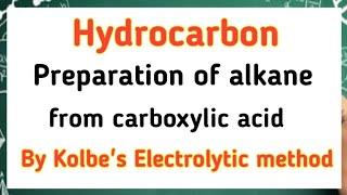 Hydrocarbon || preparation of alkane from carboxylic acid || kolbe's electrolytic method || class 11