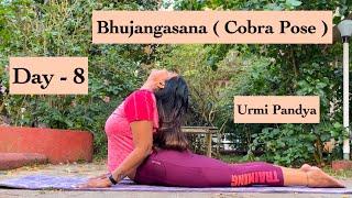 Day - 8 Bhujangasana ( Cobra Pose ) 10 Days-10 Yoga Asanas | Urmi Pandya
