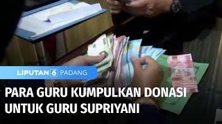 Para Guru Kompak Kumpulkan Donasi Untuk Guru Supriyani | Liputan 6 Padang