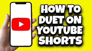 How To Do Duet On YouTube Shorts (Step By Step)