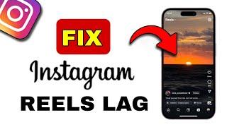 How to Fix Instagram Reels Lag - 2024