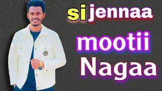 sin Jennaa mootii Nagaa  Farfannaa afaan oromo