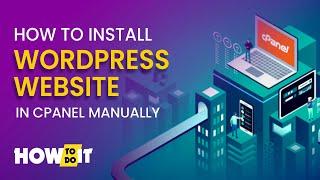 How to install wordpress in cpanel manually 2023 | Skill Wave