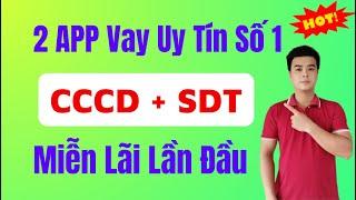 2 App Vay Tiền Online Uy Tín Duyệt Nhanh Không Tải App || Vay Tiền Online Không Cày Danh Bạ