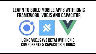 Using Ionic VueJS Beta with Ionic Components & Capacitor Plugins