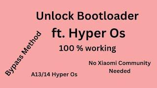 Unlock bootloader on Any Xiaomi Device running on Hyperos , Bypass method 