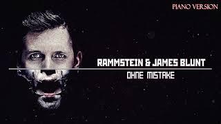 06. Rammstein & James Blunt - Ohne Mistake (Piano Mashup)
