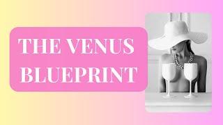 Venus - How to be Irresistible: The Blueprint