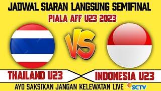Timnas Indonesia U23 vs Thailand, Semifinal piala AFF U23 2023~Tayang malam hari Ini jadwalnya