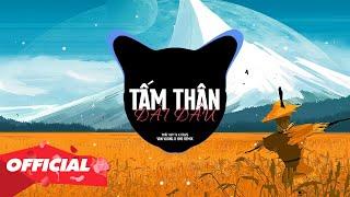 TẤM THÂN DÃI DẦU - PHÁT HUY T4 ( VANVUONG REMIX ) | NHÌN VÀO ĐÔI MẮT SẦU CÒN THƯƠNG CÒN TIẾC NHAU