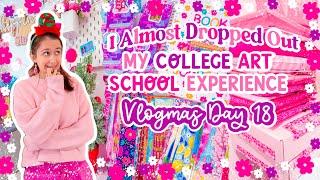 My College Art School Experience  And Why I Almost Dropped Out  VLOGMAS DAY 18