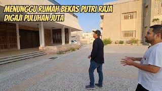 TKI BERUNTUNG !! MENUNGGU RUMAH BEKAS PUTRI RAJA DI GAJI PULUHAN JUTA