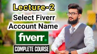 How to Select Fiverr Account Name & Benefits || Fiverr Complete Course in Urdu/Hindi 2022