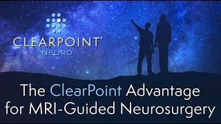 The ClearPoint Advantage for MRI-Guided Neurosurgery, Dr. G. Rees Cosgrove