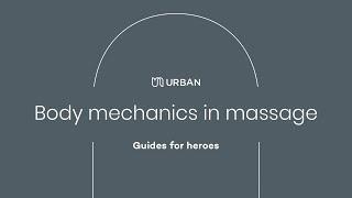 'The art of body mechanics in massage' with Tamer Morsy (live webinar) | Urban | Guides for heroes